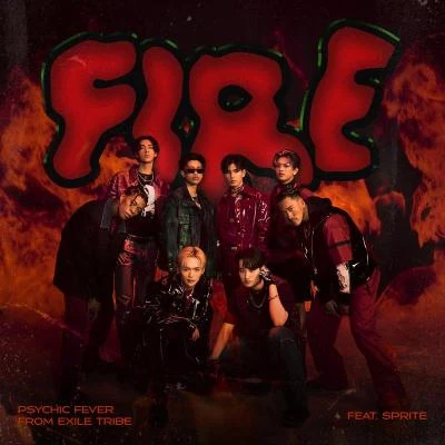 PSYCHIC FEVER from EXILE TRIBE FIRE feat. SPRITE