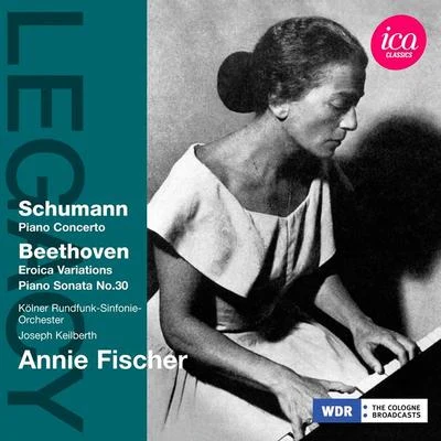 SCHUMANN, R.: Piano Concerto, Op. 54BEETHOVEN, L. van: Piano Sonata No. 30Eroica Variations (A. Fischer) 專輯 Lili Kraus/Annie Fischer