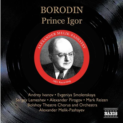 Frieder WeissmannBerlin State Opera OrchestraJoseph Schmidt BORODIN: Prince Igor (Ivanov, Smolenskaya, Melik-Pashayev) (1951)