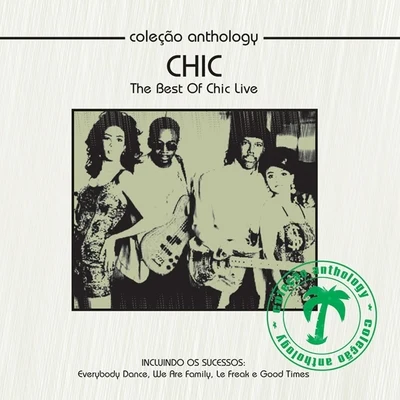 CHIC Coleção Anthology - The Best of Chic Live