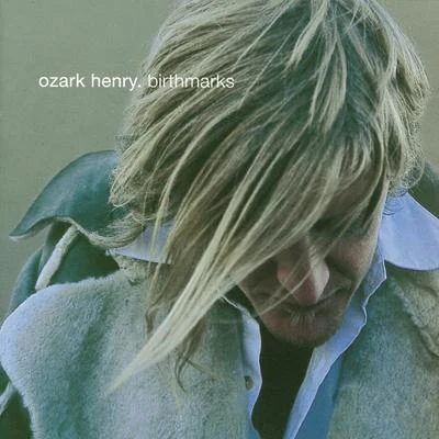 Birthmarks 专辑 Ozark Henry