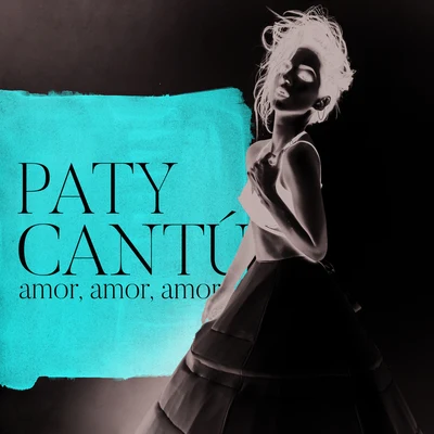 Amor, Amor, Amor 專輯 Paty Cantú