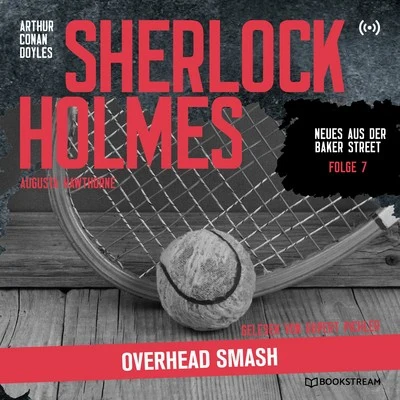 Sherlock Holmes: Overhead Smash (Neues aus der Baker Street 7) 專輯 Sherlock Holmes