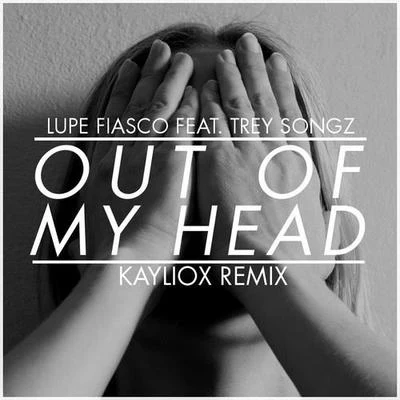 Out Of My Head (Kayliox Remix) 專輯 Kayliox