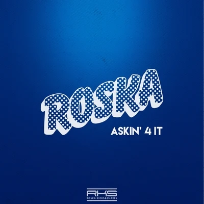 Askin 4 It 專輯 Ruby Wood/Roska