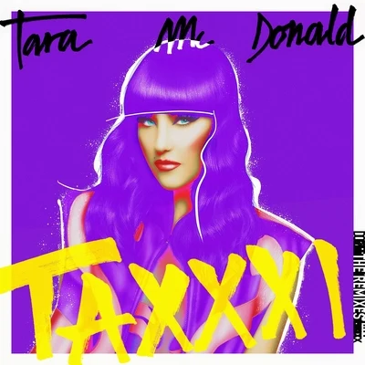 Taxxxi (Remixes) 專輯 Tara McDonald