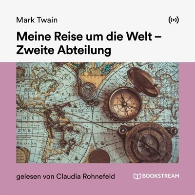 Meine Reise um die Welt - Zweite Abteilung 專輯 Annegret Liebminger/Bookstream Hörbücher/Stefan Zweig