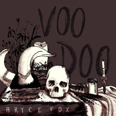 Voodoo 专辑 Bryce Fox/Savi