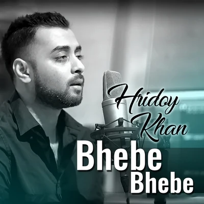 Bhebe Bhebe 专辑 Hridoy Khan