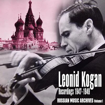 Russian Music Archives, Volume 1 (Recordings 1947 - 1949) 专辑 Leonid Kogan