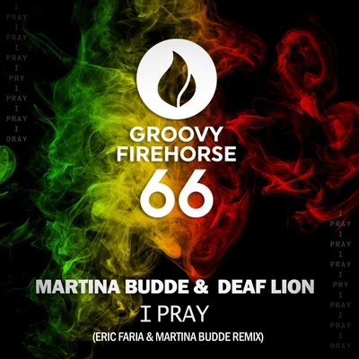 Deaf LionMartina Budde I Pray (Eric Faria & Martina Budde Remix)