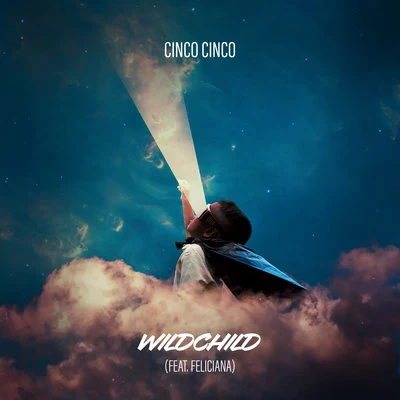 Wild Child (feat. Feliciana) 專輯 Feliciana