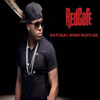 Natural Born Hustler 專輯 Red Cafe