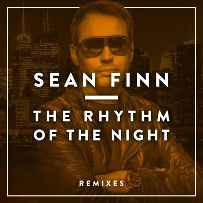 The Rhythm of the Night - Remixes 專輯 Sean Finn