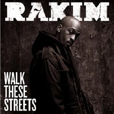 Walk These Streets 專輯 Rakim