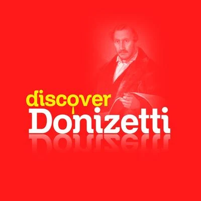 Discover Donizetti 专辑 Gaetano Donizetti