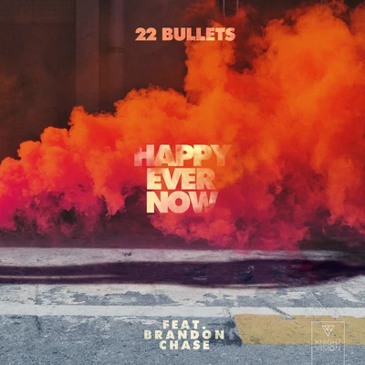 Happy Ever Now 專輯 22 Bullets/ELYX