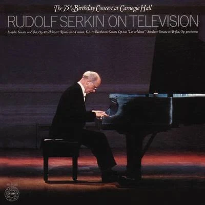 Rudolf Serkin - The 75th Birthday Concert at Carnegie Hall, December 15, 1977 專輯 Rudolf Serkin