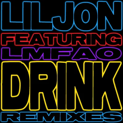 Lil Jon Drink (Remixes)