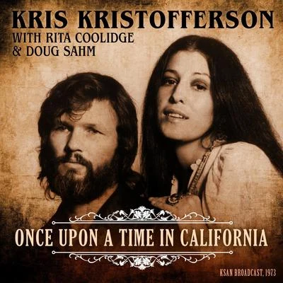 Once Upon A Time In California (with Rita Coolidge & Doug Sahm) (Live 1973) 专辑 Kris Kristofferson/DR/Morris Albert/David Gates/Aaron Neville