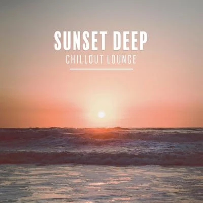 Sunset Deep Chillout Lounge: 15 Best Ambient Chill Out Relaxing Track, Sensual Music Straight from Beautiful Ibiza Beaches 專輯 Electro Lounge All Stars