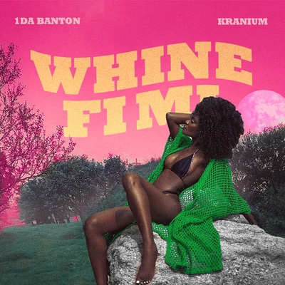 Whine Fi Mi 專輯 Kranium/Wiley/Tory Lanez/Dappy/Todd Edwards