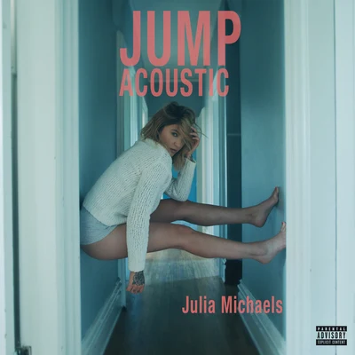 Jump (Acoustic) 專輯 Justin Tranter/Julia Michaels/Kanye West/Taylor Swift/Steve Mac