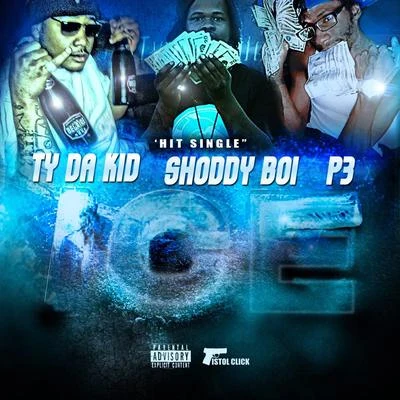 Ice (feat. Ty da Kid) 專輯 Chey Dolla/Shoddy Boi