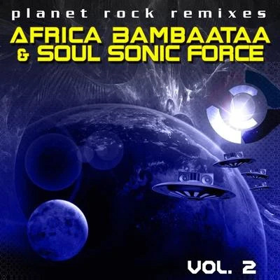 Planet Rock Remixes Vol. 2 (1996 Version) 专辑 The Soul Sonic Force/Afrika Bambaataa