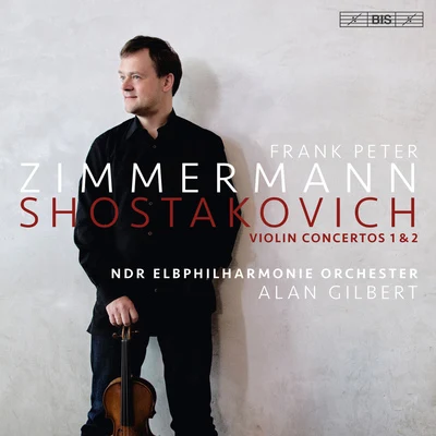 SHOSTAKOVICH, D.: Violin Concertos Nos. 1 and 2 (F.P. Zimmermann, NDR Elbphilharmonie Orchestra, A. Gilbert) 專輯 Enrico Pace/Frank Peter Zimmermann