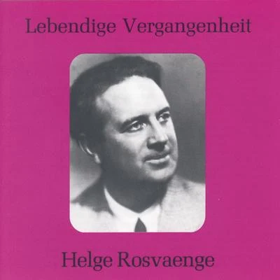 Lebendige Vergangenheit - Helge Rosvaenge 专辑 Helge Rosvaenge/HR-Sinfonieorchester Frankfurt/Trude Eipperle/Kurt Schröder