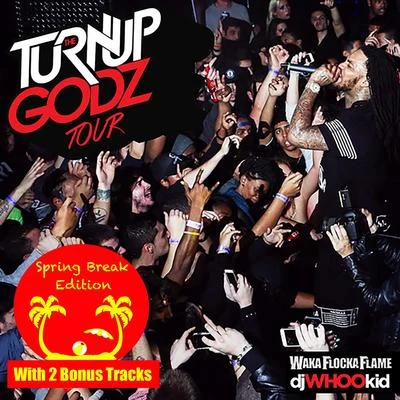 Waka Flocka Flame The Turn Up Godz [Spring Break Edition]