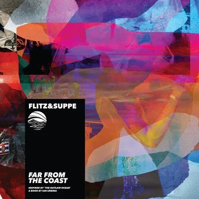 Far From The Coast (Inspired by The Outlaw Ocean a book by Ian Urbina) 專輯 Leavv/Flitz&Suppe