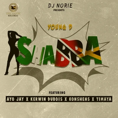 Shabba (feat. Young D, Ayo Jay, Kerwin Dubois, Konshens & Timaya) - Single 專輯 Dj Norie