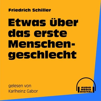 Etwas über das erste Menschengeschlecht 專輯 Friedrich Schiller/Audio Media Digital Hörbücher/Karlheinz Gabor