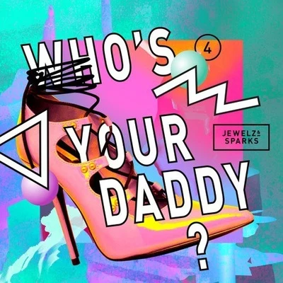 Whos Your Daddy 專輯 Jewelz & Sparks