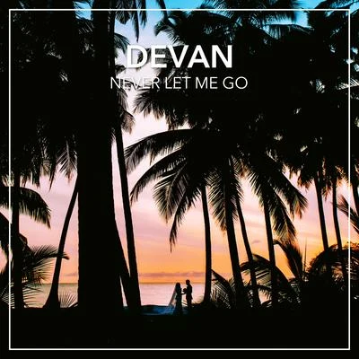 Never Let Me Go 專輯 Devan