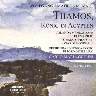 Wolfgang Amadeus Mozart : Thamos, König in Ägypten - Thamos, Re in Egitto (Torino 1958) 專輯 Orchestra Sinfonica E Coro Di Torino Della Rai