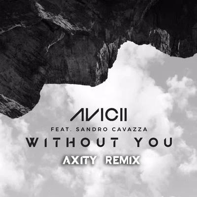 Without You (Axity Remix) 专辑 Axity