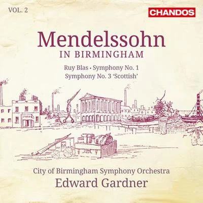 MENDELSSOHN, Felix: Ruy Blas OvertureSymphonies Nos. 1, 3 (Mendlessohn in Birmingham Vol. 2) (City of Birmingham Symphony, Gardner) 專輯 City Of Birmingham Symphony Orchestra