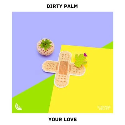 Your Love 專輯 Dirty Palm