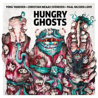 Hungry Ghosts 专辑 Paal Nilssen-Love/Ken Vandermark