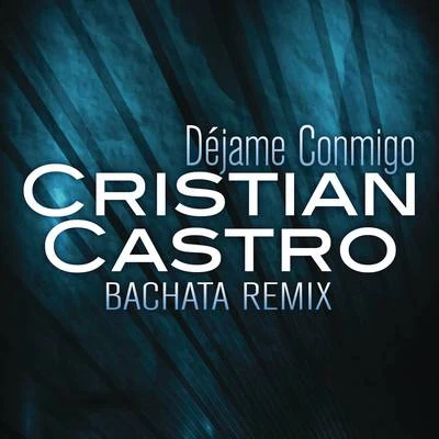 Déjame Conmigo 專輯 Melissa Robles/Cristian Castro/Jesús Navarro