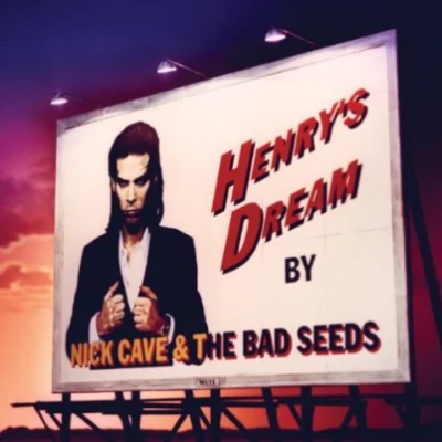 Henry&#x27;s Dream 专辑 Nick Cave & the Bad Seeds