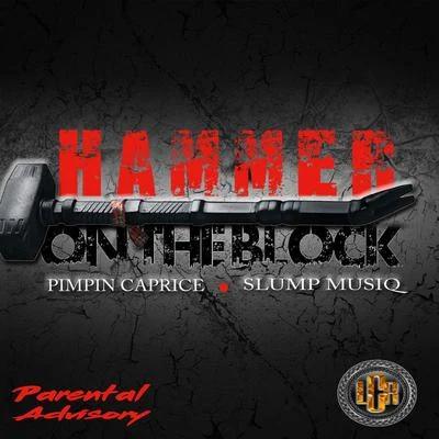 Hammer On The Block (feat. Slump Musiq) 專輯 Ralo tha Pimp/Pimpin Caprice