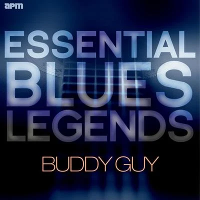 Buddy Guy Essential Blues Legends - Buddy Guy