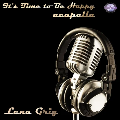 ITS Time to Be Happy ( ACAPELLA ) 專輯 Lena Grig/Nafis