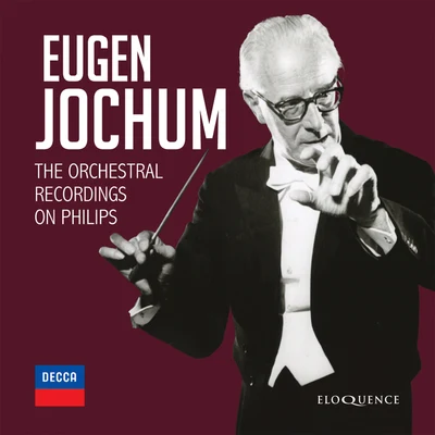 Eugen Jochum - The Orchestral Recordings On Philips 專輯 Eugen Jochum