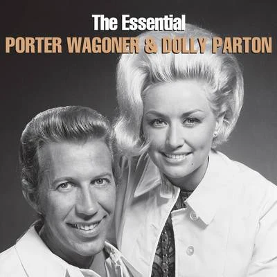 Dolly Parton 波特.瓦格納 The Essential Porter Wagoner Dolly Parton 歌詞