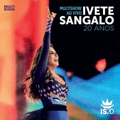 Multishow ao Vivo - Ivete Sangalo 20 Anos (Deluxe Version) 專輯 Ivete Sangalo